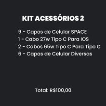Kit Acessórios 2 R$100,00