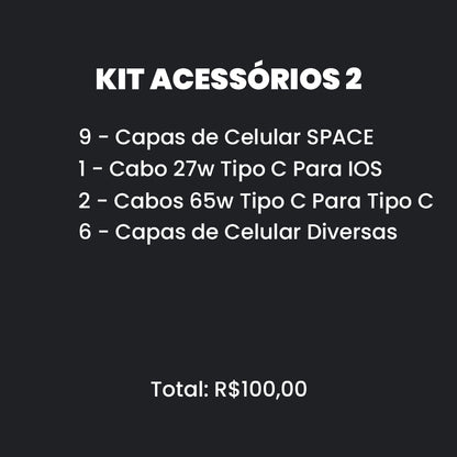 Kit Acessórios 2 R$100,00